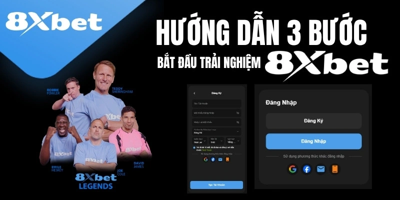 3 bước tham gia nhà cái 8XBET nhanh chóng